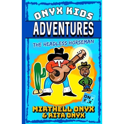 Onyx Kids Adventures: The Headless Horseman