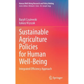 Sustainable Agriculture Policies for Human Well-Being: Integrated Efficiency Approach