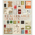 Remarkable Diaries: The World's Greatest Diaries, Journals, Notebooks, & Letters