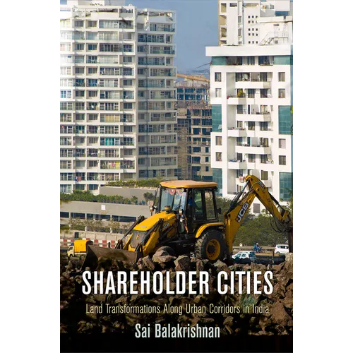 Shareholder Cities: Land Transformations Along Urban Corridors in India