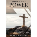 Arrive in Your Power