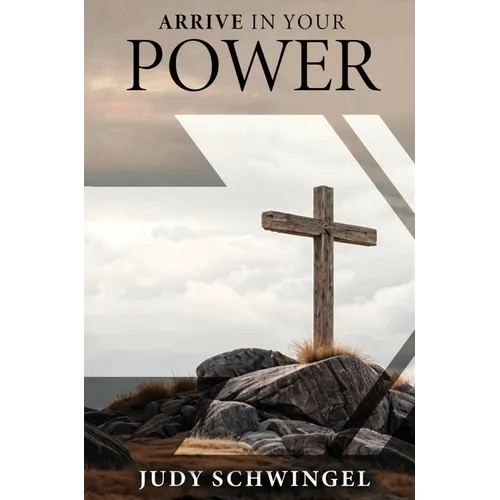 Arrive in Your Power
