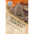 Trouble in Timbuktu