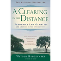 A Clearing in the Distance: Frederick Law Olmsted and America in the 19th Century