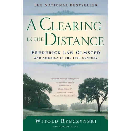 A Clearing in the Distance: Frederick Law Olmsted and America in the 19th Century