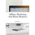 Affiliate Marketing And Home Business