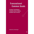 Transnational Common Goods: Strategic Constellations, Collective Action Problems, and Multi-Level Provision