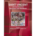 Saint Vincent and the Grenadines Business Law Handbook Volume 1 Strategic Information and Basic Laws