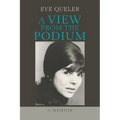 A View from the Podium: A Memoir