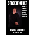 Streetfighter: Building a Powerful Real Estate Business (from the Ground Up)