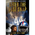 After the Last Snap: When the Game Ends, Life Begins
