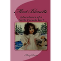 Meet Bleuette: Adventures of a Little French Girl