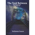 The Void Between Breathing in and Breathing Out.
