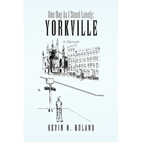 One Day as I Stood Lonely: Yorkville