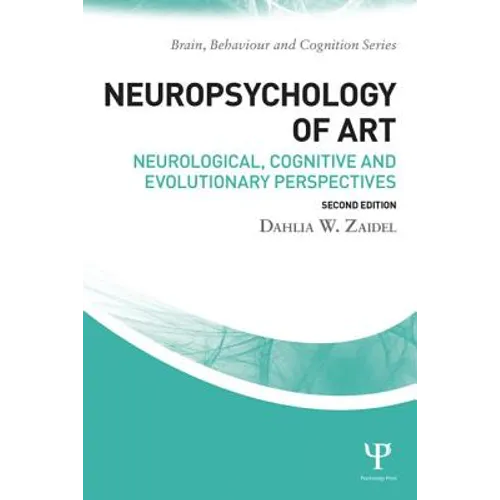 Neuropsychology of Art: Neurological, Cognitive, and Evolutionary Perspectives