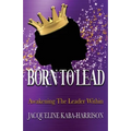 Born To Lead - Awakening The Leader Within