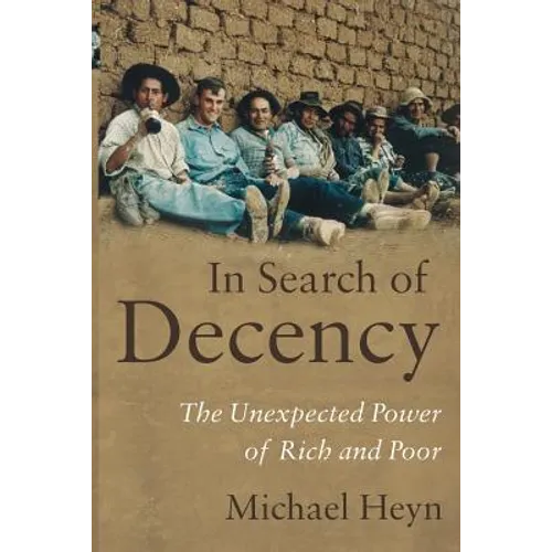 In Search of Decency: The Unexpected Power of Rich and Poor