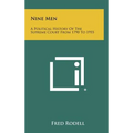 Nine Men: A Political History Of The Supreme Court From 1790 To 1955