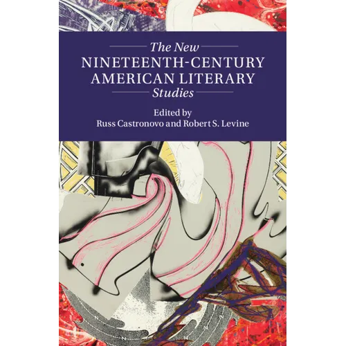 The New Nineteenth-Century American Literary Studies