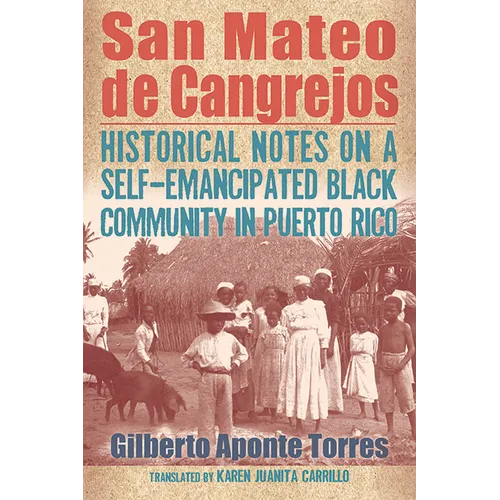 San Mateo de Cangrejos: Historical Notes on a Self-Emancipated Black Community in Puerto Rico