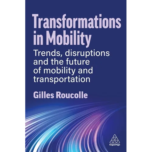 Transformations in Mobility: Trends, Disruptions and the Future of Mobility and Transportation