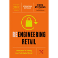 Reengineering Retail: The Future of Selling in a Post-Digital World