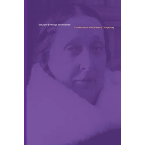 Saturday Evenings at Mendham: Conversations with Madame Ouspensky
