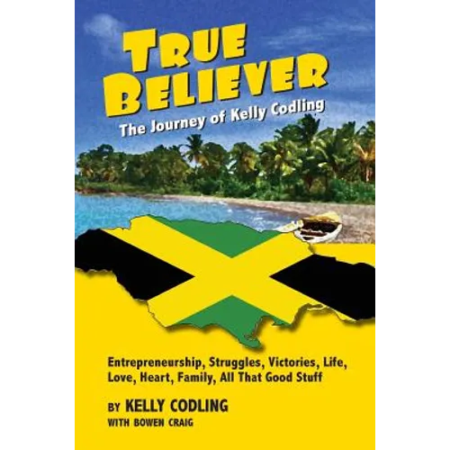 True Believer: The Journey of Kelly Codling