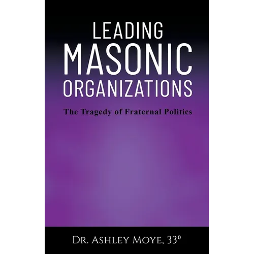 Leading Masonic Organizations: The Tragedy of Fraternal Politics