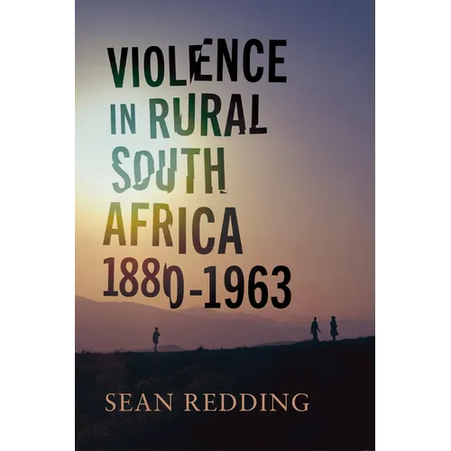 Violence in Rural South Africa, 1880-1963