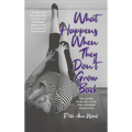 What Happens When They Don't Grow Back: The Upside Down View of Life After a Bilateral Mastectomy