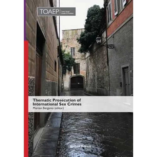 Thematic Prosecution of International Sex Crimes (Second Edition)