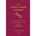 The Biotech Trader Handbook (2nd Edition): A Fast, Simplified & Efficient Guide to Potentially Generate Outsized Returns in Biotech Using Options (for