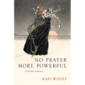 No Prayer More Powerful -- A Mother's Memoir