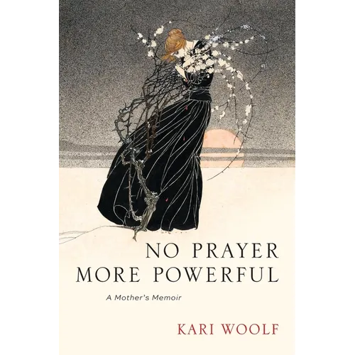 No Prayer More Powerful -- A Mother's Memoir