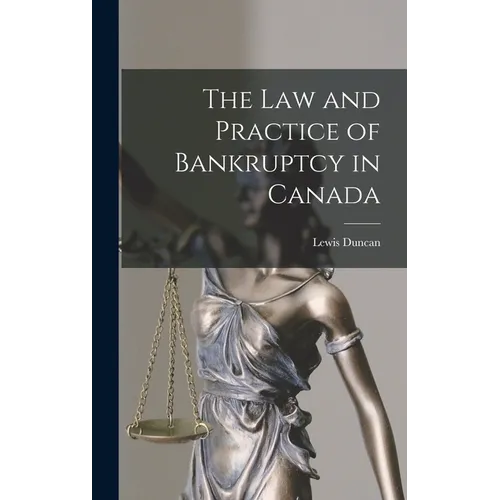 The law and Practice of Bankruptcy in Canada