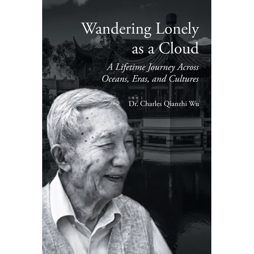 Wandering Lonely as a Cloud: A Lifetime Journey Across Oceans, Eras, and Cultures