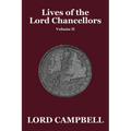 Lives of the Lord Chancellors Vol. II