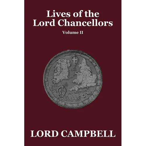 Lives of the Lord Chancellors Vol. II