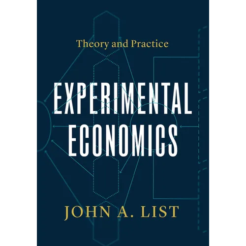 Experimental Economics: Theory and Practice