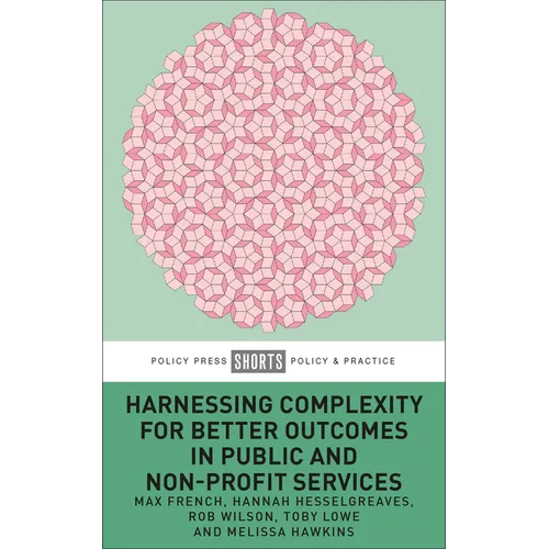 Harnessing Complexity for Better Outcomes in Public and Non-Profit Services