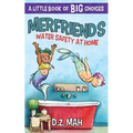 Merfriends Water Safety at Home: A Little Book of BIG Choices