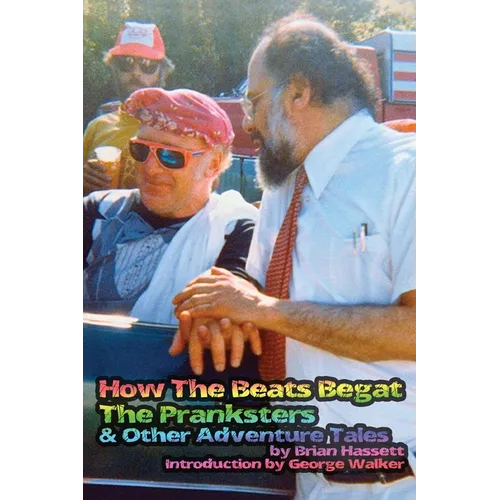 How The Beats Begat The Pranksters, & Other Adventure Tales