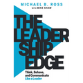 The Leadership Edge: Think, Behave, and Communicate Like a Leader
