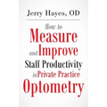 How to Measure and Improve Staff Productivity in Private Practice Optometry
