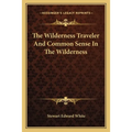 The Wilderness Traveler And Common Sense In The Wilderness