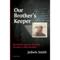 Our Brother's Keeper: My Family's Journey Through Vietnam to Hell and Back