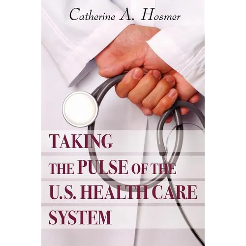 Taking the Pulse of the U.S. Health Care System
