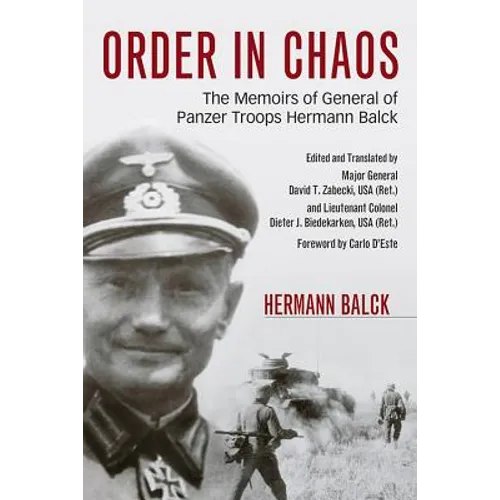 Order in Chaos: The Memoirs of General of Panzer Troops Hermann Balck