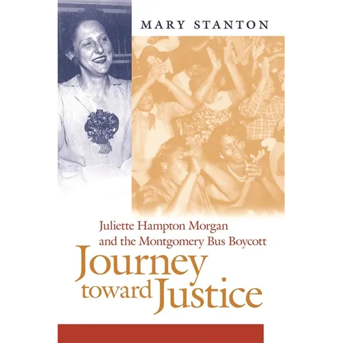Journey Toward Justice: Juliette Hampton Morgan and the Montgomery Bus Boycott